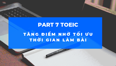 part 7 toeic tối ưu thời gian làm bài