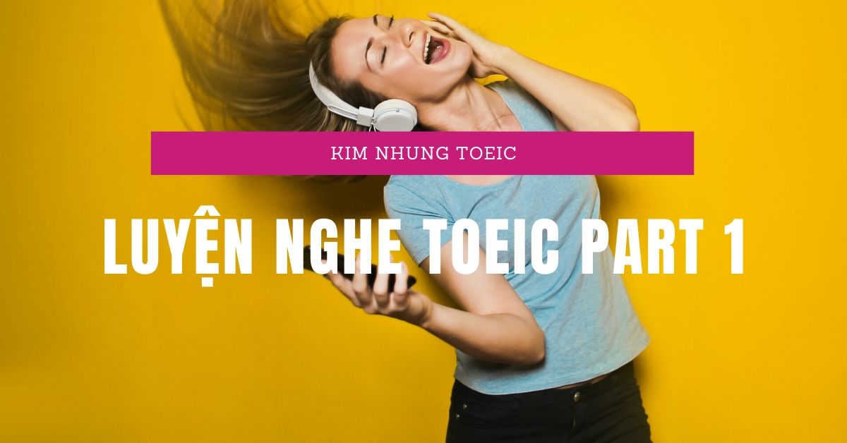 Luyện Nghe TOEIC Part 1