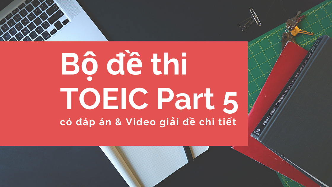 Bộ đề thi TOEIC Part 5 có đáp án