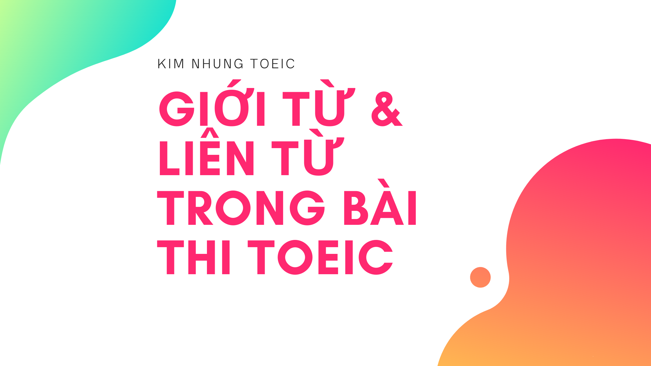 Giới từ và Liên từ trong bài thi TOEIC