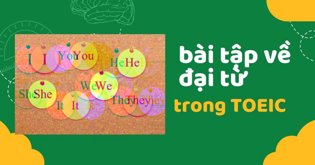 Bài tập về đại từ trong TOEIC